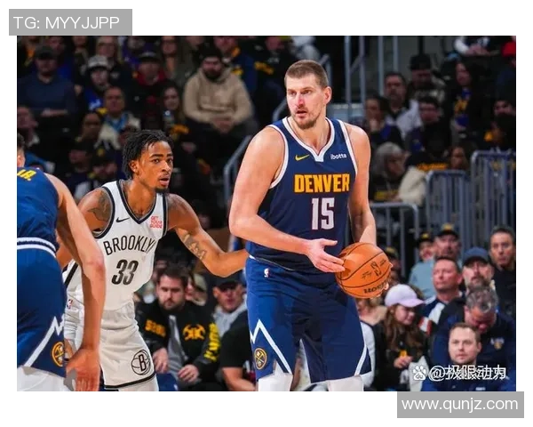 约基奇三双创历史新高掘金稳居西部榜首展现强大实力